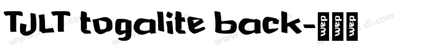 TJLT togalite back字体转换
